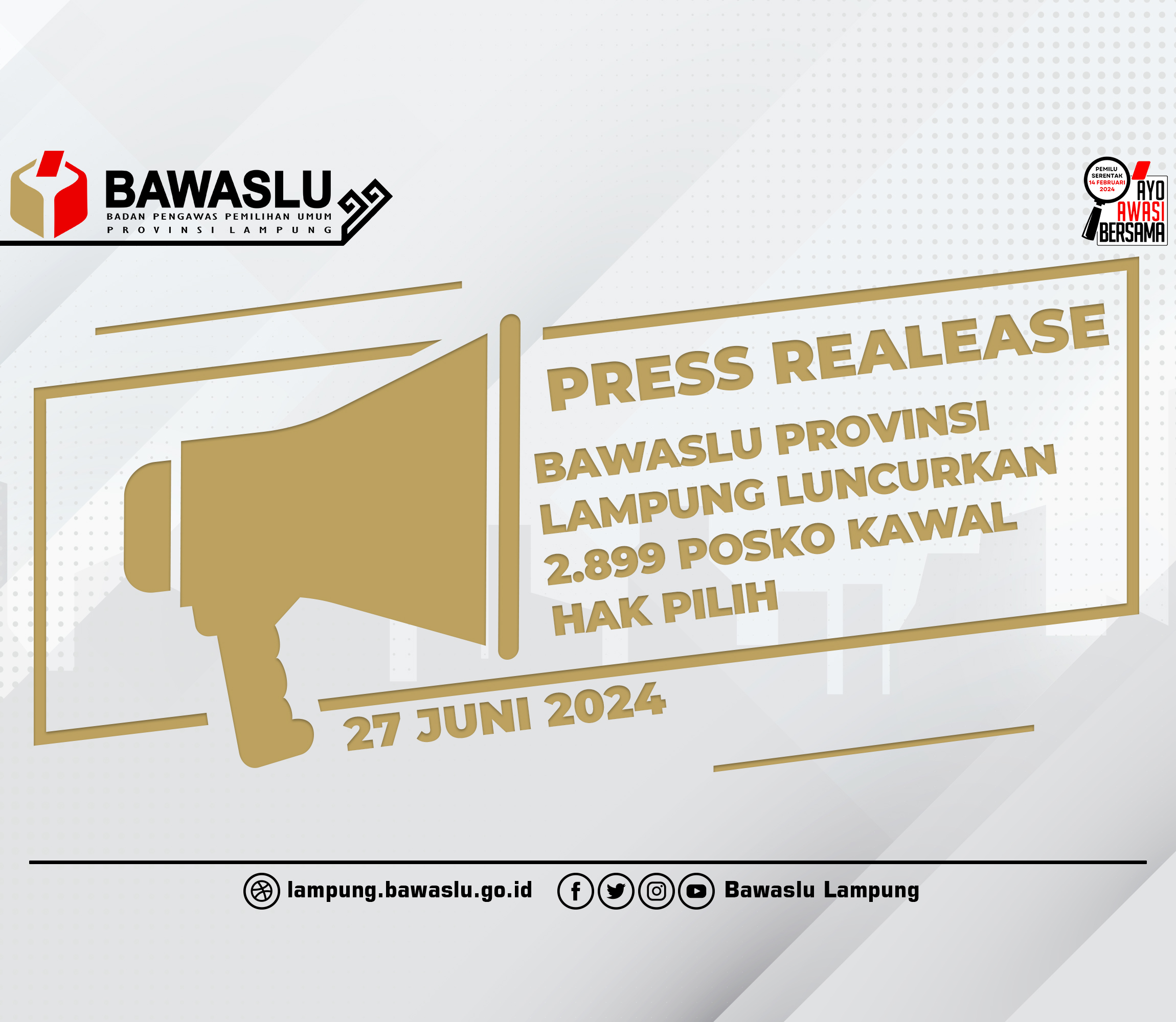 [[Press Release ]] Bawaslu Provinsi Lampung Luncurkan 2.899 Posko Kawal Hak Pilih