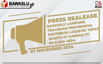 [[Press Realease]] Bawaslu Lampung Tegaskan Pentingnya Distribusi Logistik Tepat Waktu Di Daerah 3T Pilkada 2024