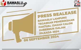 [[Press Realease]] Bawaslu Lampung Tegaskan Pemeriksaan Faktual Ijazah Calon Gubernur Dalam Pilkada 2024