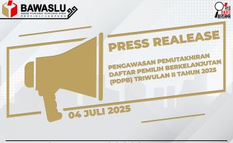 [[Press Realease]] PENGAWASAN PEMUTAKHIRAN DAFTAR PEMILIH BERKELANJUTAN (PDPB) TRIWULAN II TAHUN 2025