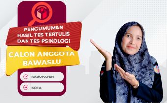 PENGUMUMAN HASIL TES TERTULIS DAN TES PSIKOLOGI CALON ANGGOTA BAWASLU KABUPATEN/KOTA SE-PROVINSI LAMPUNG MASA JABATAN 2023-2028 ZONA 1
