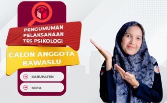 PENGUMUMAN PELAKSANAAN TES PSIKOLOGI CALON ANGGOTA BAWASLU KABUPATEN/KOTA SE-PROVINSI LAMPUNG MASA JABATAN 2023-2028