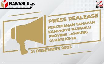 Press Release Pencegahan Tahapan Kampanye Bawaslu Provinsi Lampung Hari Ke-24
