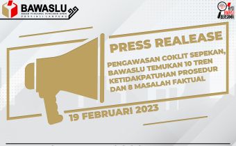 Press Release Pengawasan Coklit Sepekan, Bawaslu Temukan 10 Tren Ketidakpatuhan Prosedur dan 8 Masalah Faktual